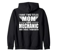 I Have Two Titles Mom and Mechanic Funny Mother Sudadera con Capucha