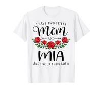 I Have Two Titles Mom and MIA Funny Mother's Day Floral Camiseta