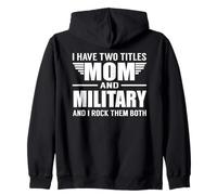 I Have Two Titles Mom and Military Funny Mother Day Sudadera con Capucha