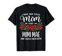 I Have Two Titles Mom and Mimi MAE Mother's Day Floral Camiseta