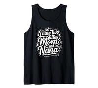 I Have Two Titles Mom and Nana Camiseta sin Mangas