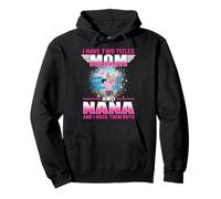 I Have Two Titles Mom and Nana for Mothers Day Sudadera con Capucha