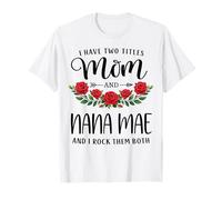 I Have Two Titles Mom and Nana MAE Día de la Madre Floral Camiseta