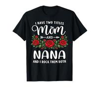 I Have Two Titles Mom and Nana Mother's Day Floral Camiseta