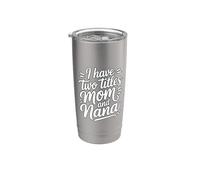 I Have Two Titles Mom And Nana Vaso térmico de acero inoxidable de doble pared