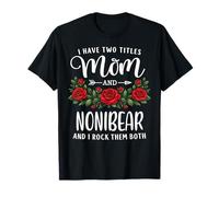 I Have Two Titles Mom and NONIBEAR Día de la Madre Floral Camiseta