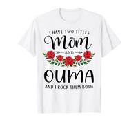 I Have Two Titles Mom and Ouma Funny Mother's Day Floral Camiseta