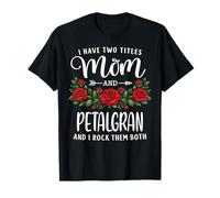 I Have Two Titles Mom and PETALGRAN Día de la Madre Floral Camiseta