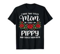 I Have Two Titles Mom and Pippy Día de la Madre Floral Camiseta