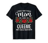 I Have Two Titles Mom and Queenie Día de la Madre Floral Camiseta