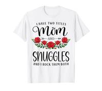 I Have Two Titles Mom and Snuggles Día de la Madre Floral Camiseta