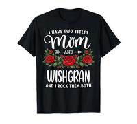 I Have Two Titles Mom and WISHGRAN Día de la Madre Floral Camiseta
