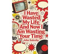 I Have Wasted My Life And Now I Am Wasting Your Time