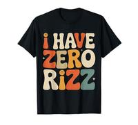 I Have Zero Rizz Meme De Coqueteo Incómodo - Camiseta