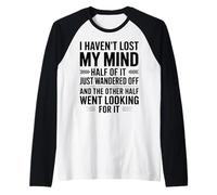 I Haven't Lost My Mind Funny Sarcástico Cita Humor Camiseta Manga Raglan