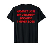 I Haven't Lost My Virginity Because I Never Lose Funny Camiseta