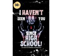 I Haven't Seen You Since High School!