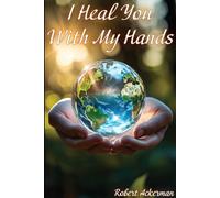 I HEAL YOU WITH MY HANDS