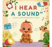 I hear a sound: A playful listen & guess for little ears