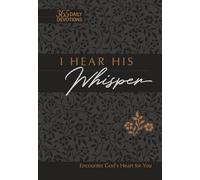 I Hear His Whisper (Faux): Encounter God's Heart for You (The Passion Translation Devotionals)