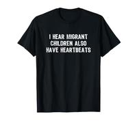 I Hear Migrant Children Also Have Heartbeats Camiseta