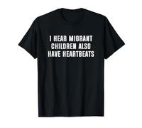 I Hear Migrant Children Also Have Heartbeats Camiseta