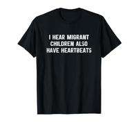 I Hear Migrant Children Also Have Heartbeats Camiseta