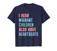 I Hear Migrant Children Also Have Heartbeats Human Rights Camiseta