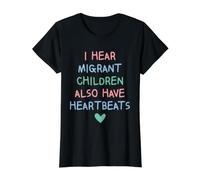 I Hear Migrant Children Also Have Heartbeats Human Rights Camiseta gráfica económica, Mujer, Negro, M