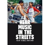 I hear music in the streets.: New York 1969-1989. (Libros de autor)