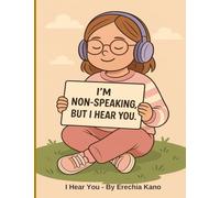 I Hear You: I’m Non-speaking, But I Hear You