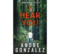 I Hear You (Jonny Mendez Series #2)