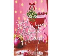 I Heard You Wanna Celebrate the Holidays: Cocktail Book