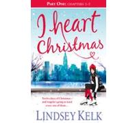 I Heart Christmas (part One: Chapters 1-5) (ebook)