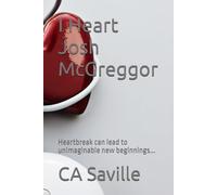 I Heart Josh McGreggor: Heartbreak can lead to unimaginable new beginnings...: 1 (The Manhattan Series - Romcoms)