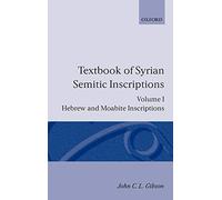 I. Hebrew and Moabite Inscriptions (Textbook of Syrian Semitic Inscriptions)