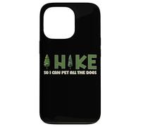 I Hike I Can Pet All the Dogs Lover Naturaleza Caminante Diversión Senderismo Carcasa para iPhone 13 Pro