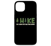 I Hike I Can Pet All the Dogs Lover Naturaleza Caminante Diversión Senderismo Carcasa para iPhone 13