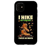 I HIKE SO I CAN EAT TWICE AS MUCH Carcasa para iPhone 11