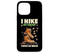 I HIKE SO I CAN EAT TWICE AS MUCH Carcasa para iPhone 13 Pro Max