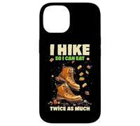 I HIKE SO I CAN EAT TWICE AS MUCH Carcasa para iPhone 14