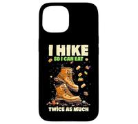 I HIKE SO I CAN EAT TWICE AS MUCH Carcasa para iPhone 15