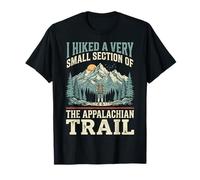 I Hiked A Very Small Section of The Appalachian Trail Camiseta