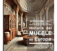 I Historia del Mueble en Europa:: De la Antigüedad al Gótico. (Historia del Mueble y el Interiorismo en Europa (ES))