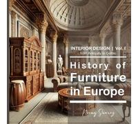 I History of Furniture in Europe:: From Antiquity to Gothic (History of Furniture and Interior Design in Europe)
