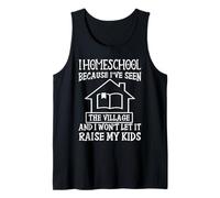 I Homeschool Because I've Seen The Village Homeschool Funny Camiseta sin Mangas