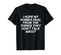 I Hope My Homies Heal from Things Inspiring Gen Z Y2K Cita Camiseta