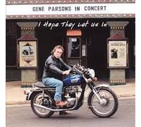 I Hope They Let Us In - Gene Parsons In Concert