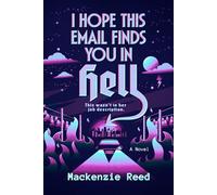 I Hope This Email Finds You in Hell