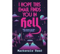 I Hope This Email Finds You in Hell: A chaotic and spicy paranormal romance, perfect for fans of BRIDE and ASSISTANT TO THE VILLAIN